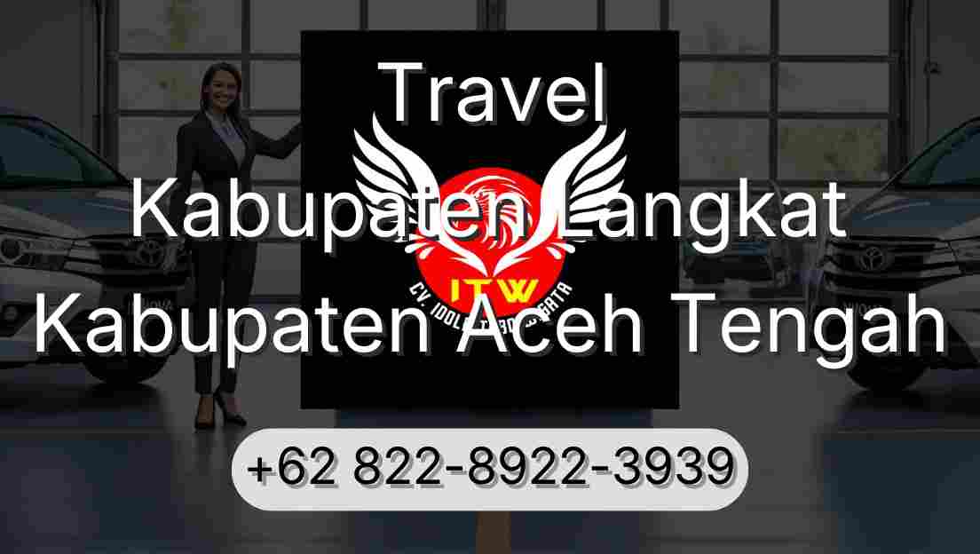 Travel Kabupaten Langkat Kabupaten Aceh Tengah