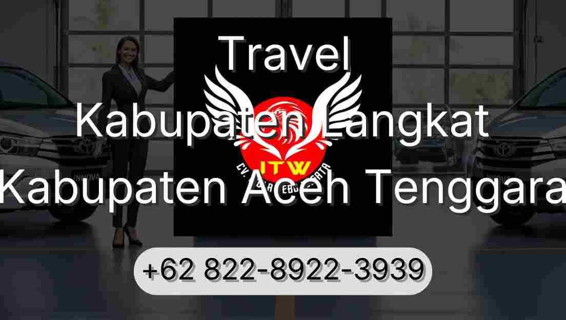 Travel Kabupaten Langkat Kabupaten Aceh Tenggara
