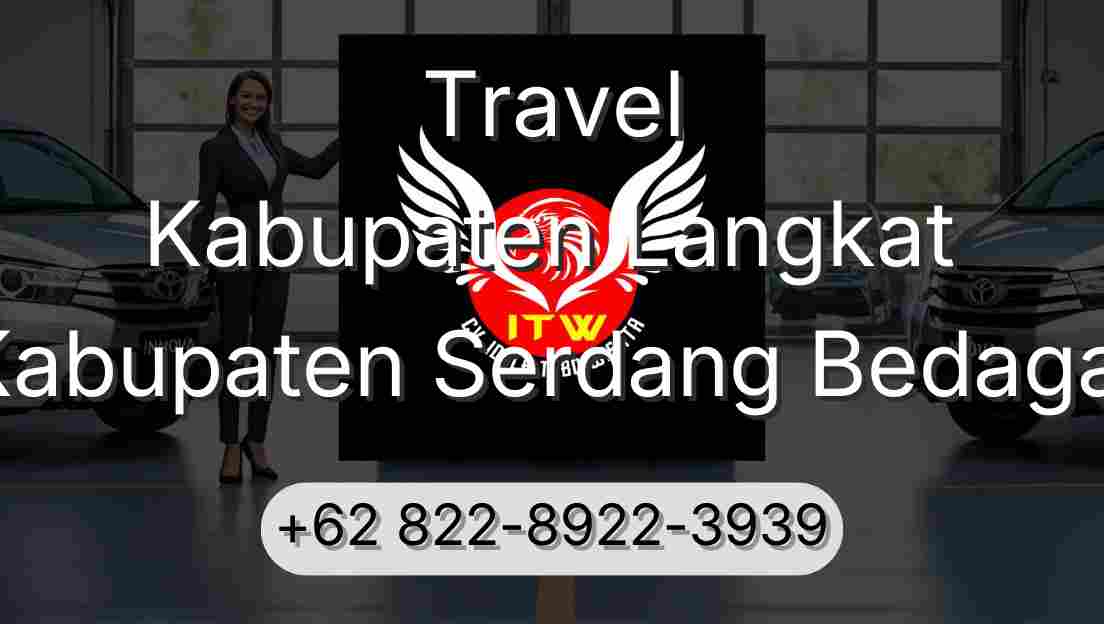 Travel Kabupaten Langkat Kabupaten Serdang Bedagai