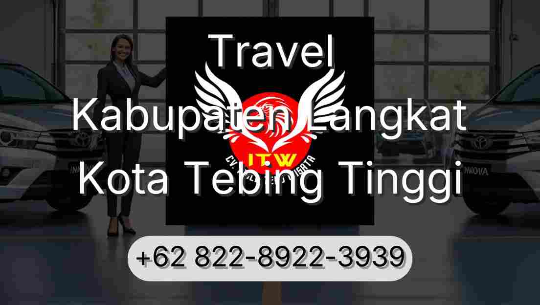 Travel Kabupaten Langkat Kota Tebing Tinggi