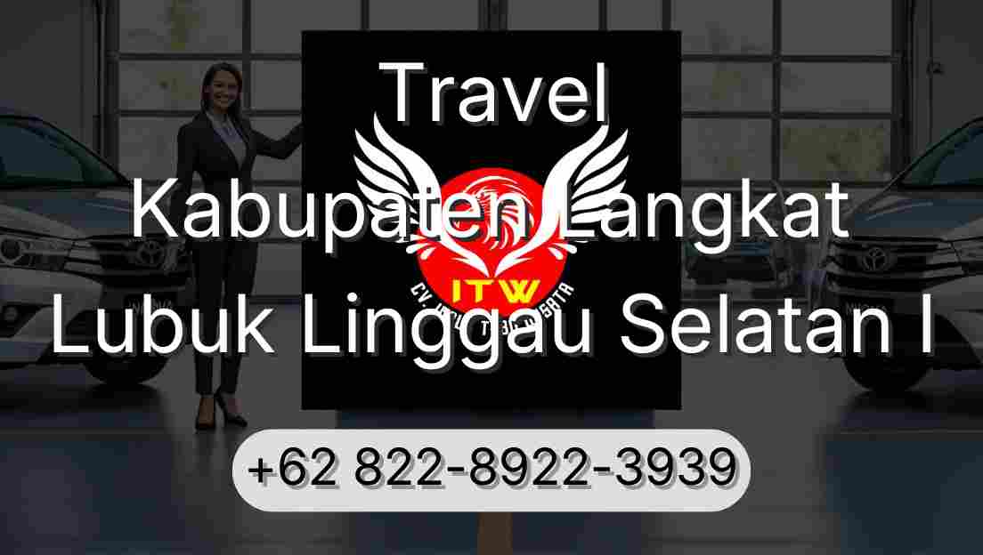 Travel Kabupaten Langkat Lubuk Linggau Selatan I