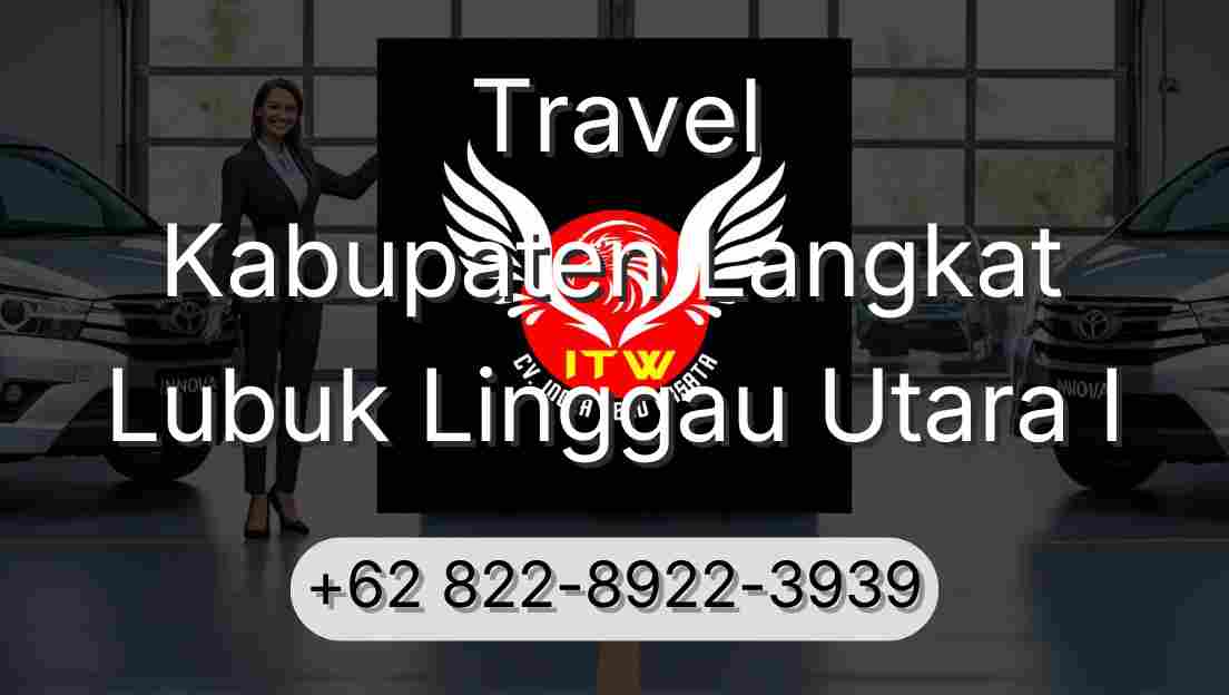 Travel Kabupaten Langkat Lubuk Linggau Utara I