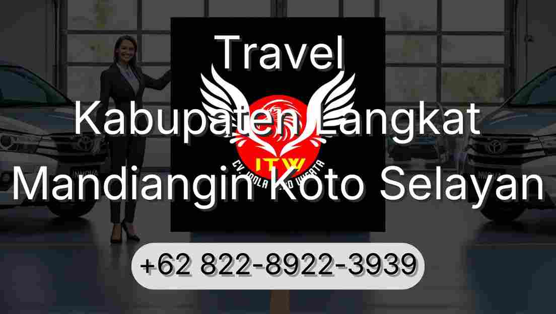 Travel Kabupaten Langkat Mandiangin Koto Selayan