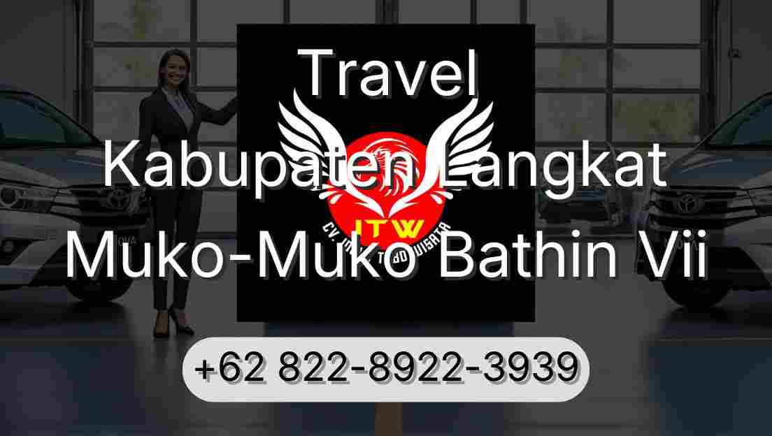 Travel Kabupaten Langkat Muko-Muko Bathin Vii