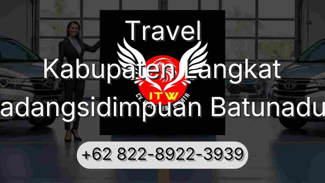 Travel Kabupaten Langkat Padangsidimpuan Batunadua
