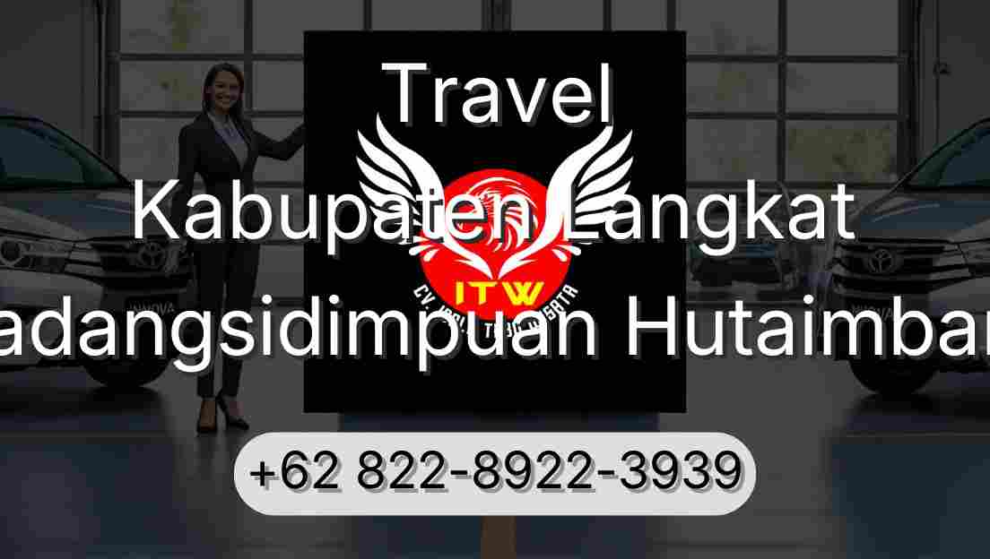 Travel Kabupaten Langkat Padangsidimpuan Hutaimbaru