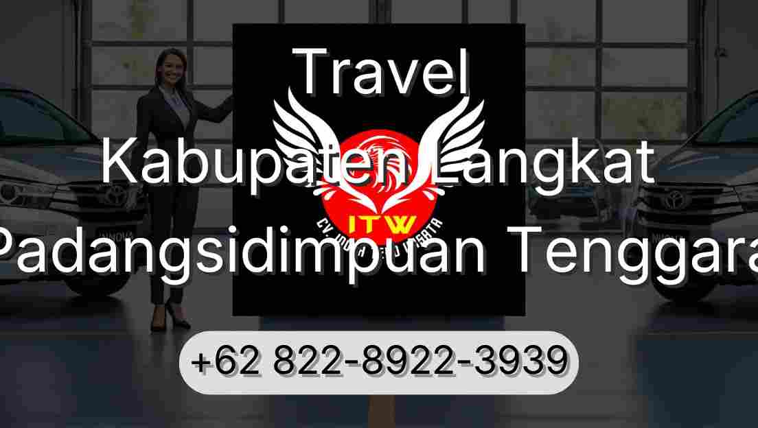 Travel Kabupaten Langkat Padangsidimpuan Tenggara