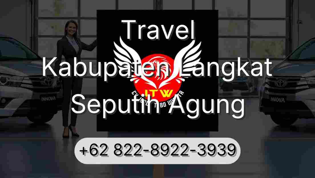 Travel Kabupaten Langkat Seputih Agung