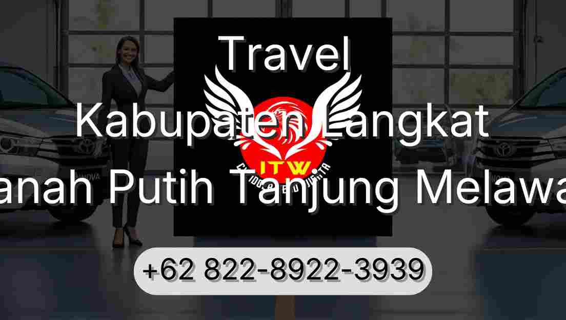 Travel Kabupaten Langkat Tanah Putih Tanjung Melawan
