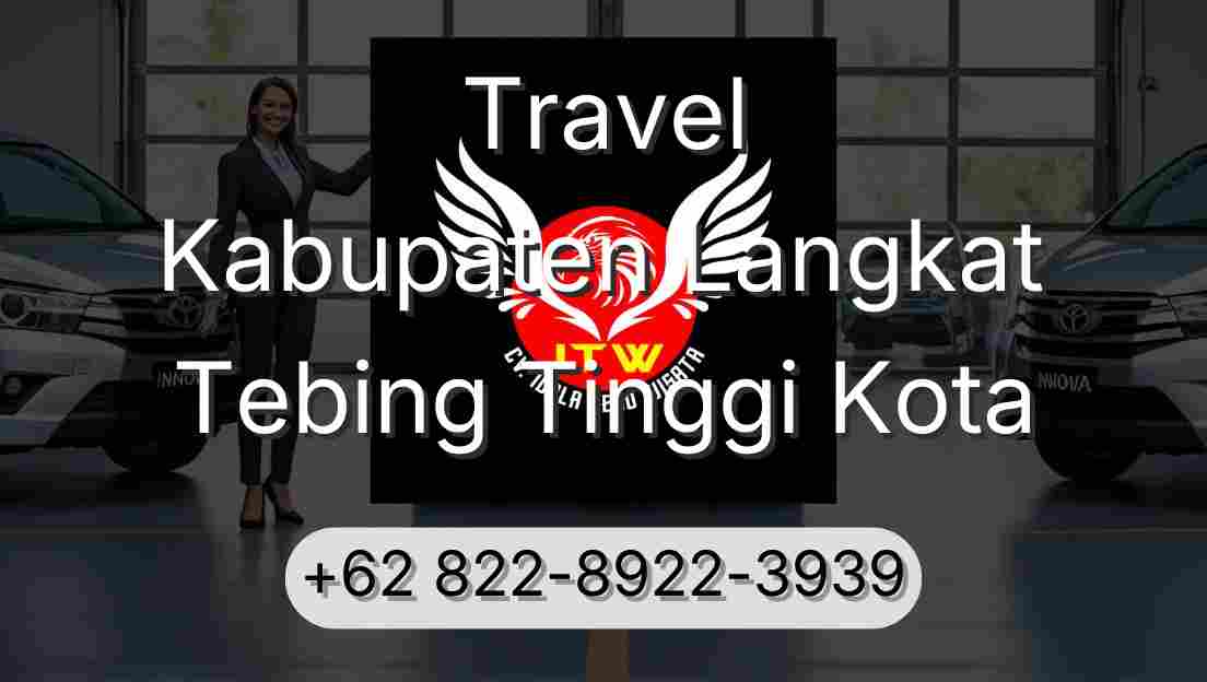 Travel Kabupaten Langkat Tebing Tinggi Kota