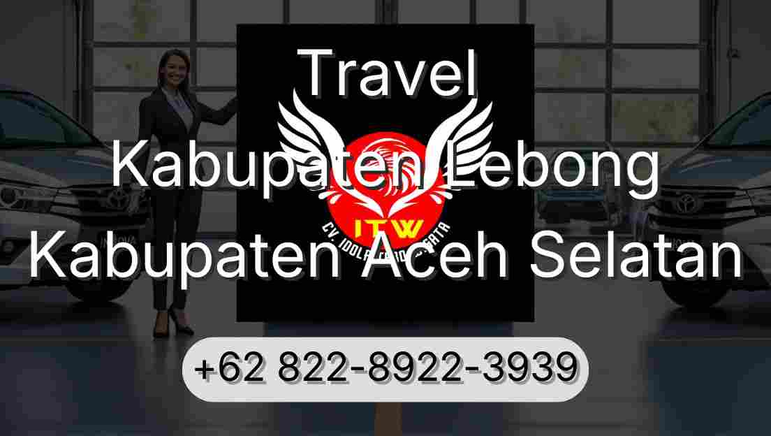 Travel Kabupaten Lebong Kabupaten Aceh Selatan