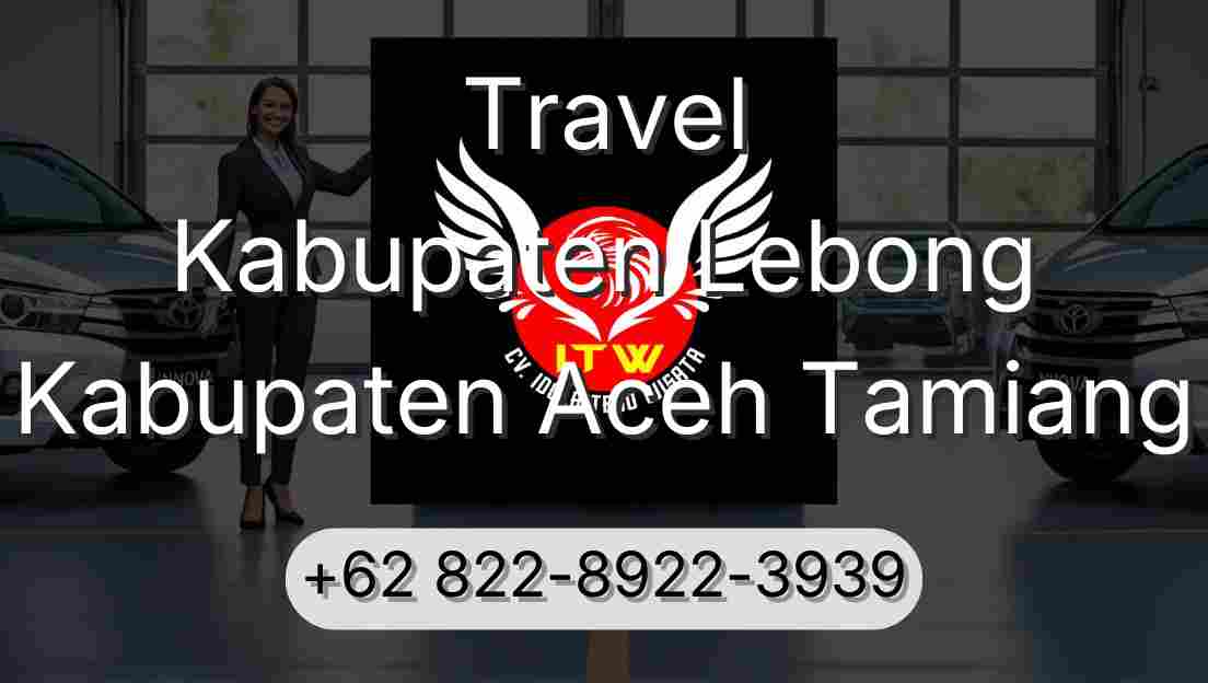 Travel Kabupaten Lebong Kabupaten Aceh Tamiang
