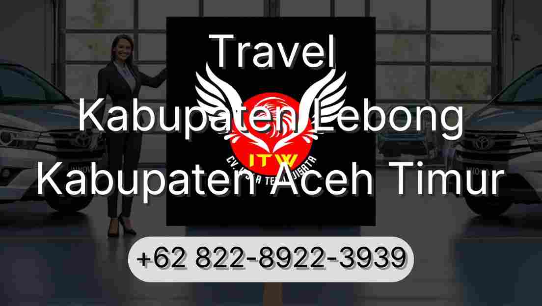 Travel Kabupaten Lebong Kabupaten Aceh Timur