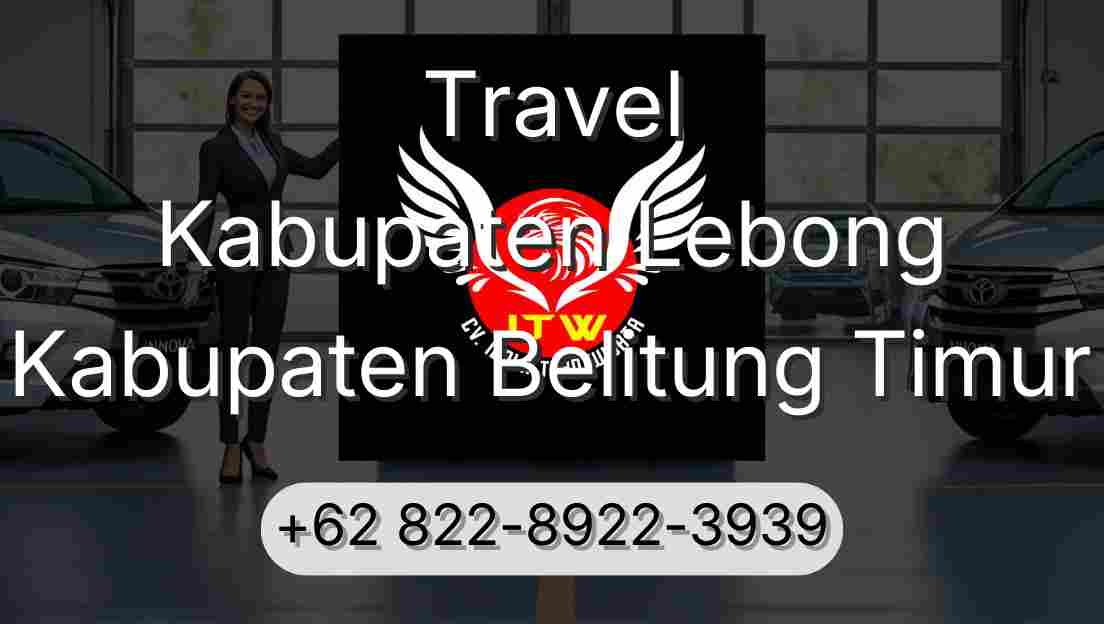 Travel Kabupaten Lebong Kabupaten Belitung Timur