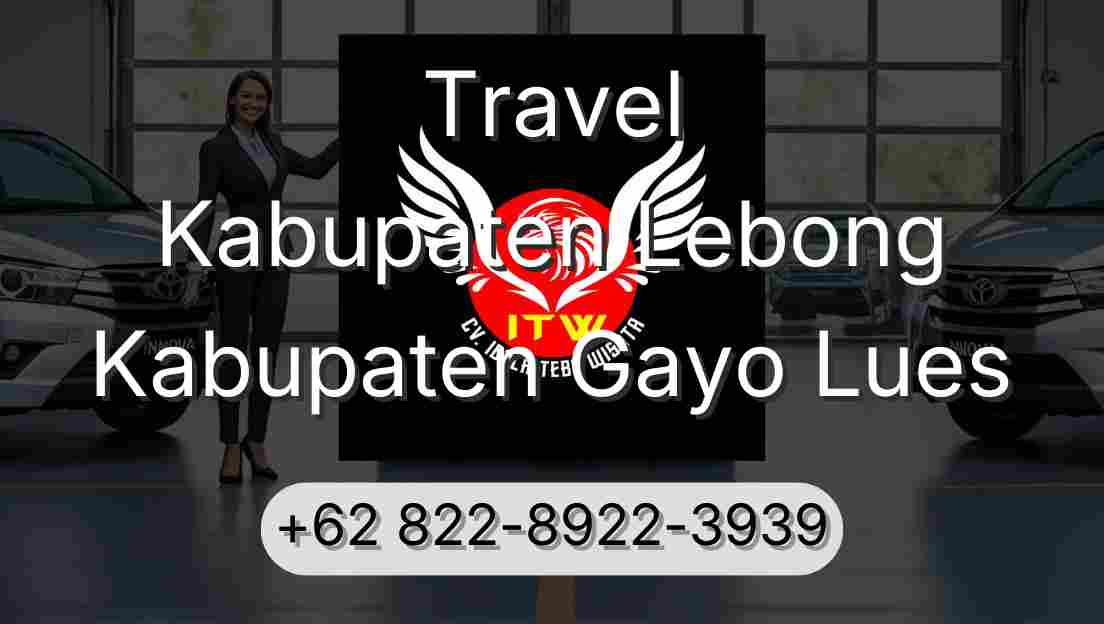 Travel Kabupaten Lebong Kabupaten Gayo Lues