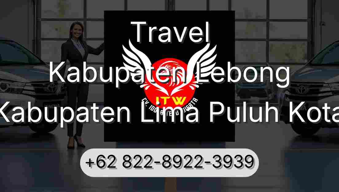 Travel Kabupaten Lebong Kabupaten Lima Puluh Kota