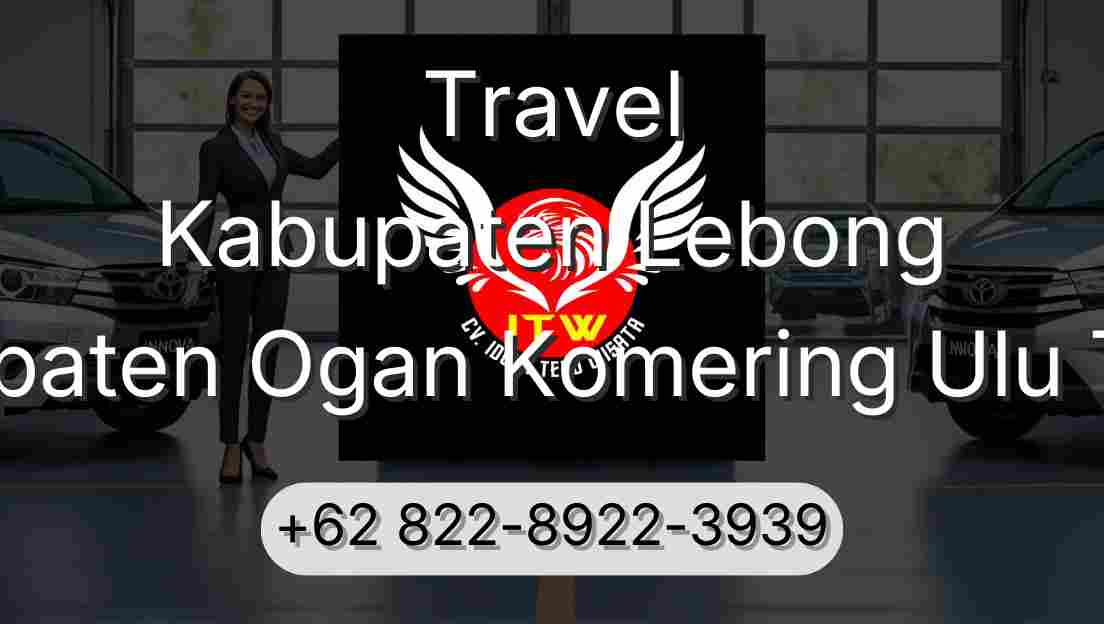 Travel Kabupaten Lebong Kabupaten Ogan Komering Ulu Timur