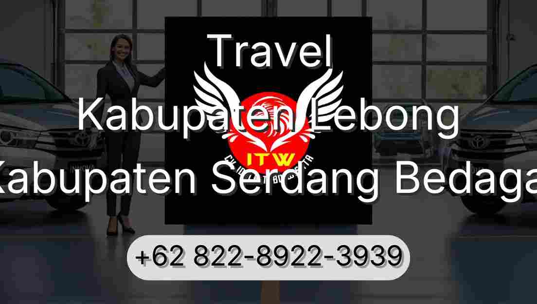 Travel Kabupaten Lebong Kabupaten Serdang Bedagai