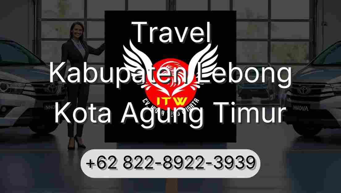 Travel Kabupaten Lebong Kota Agung Timur