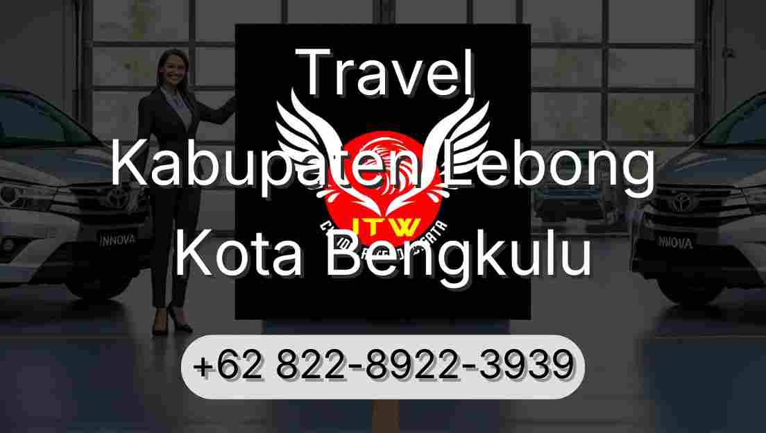 Travel Kabupaten Lebong Kota Bengkulu
