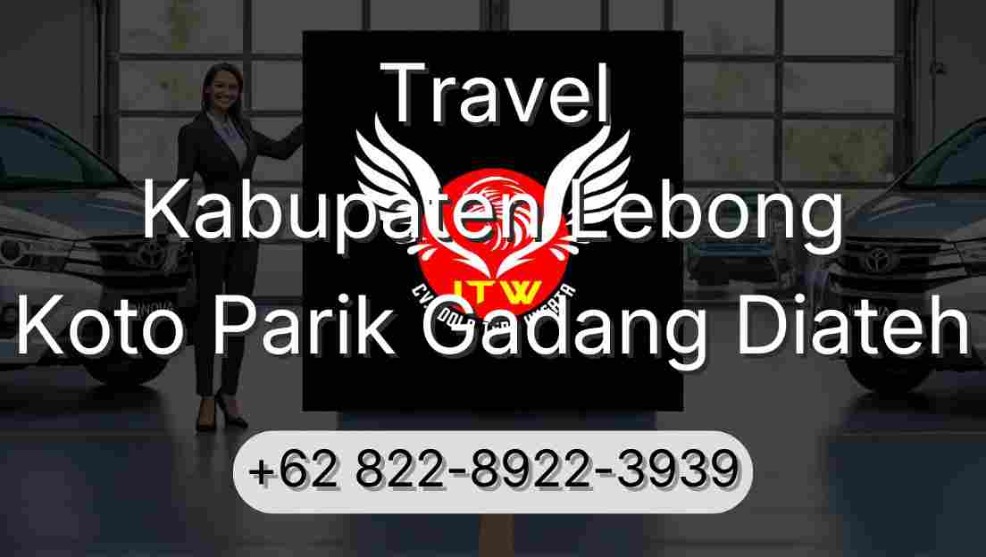 Travel Kabupaten Lebong Koto Parik Gadang Diateh