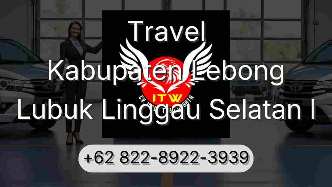 Travel Kabupaten Lebong Lubuk Linggau Selatan I