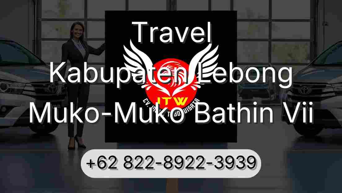 Travel Kabupaten Lebong Muko-Muko Bathin Vii