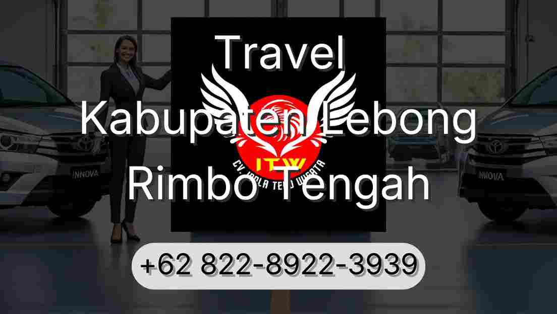 Travel Kabupaten Lebong Rimbo Tengah