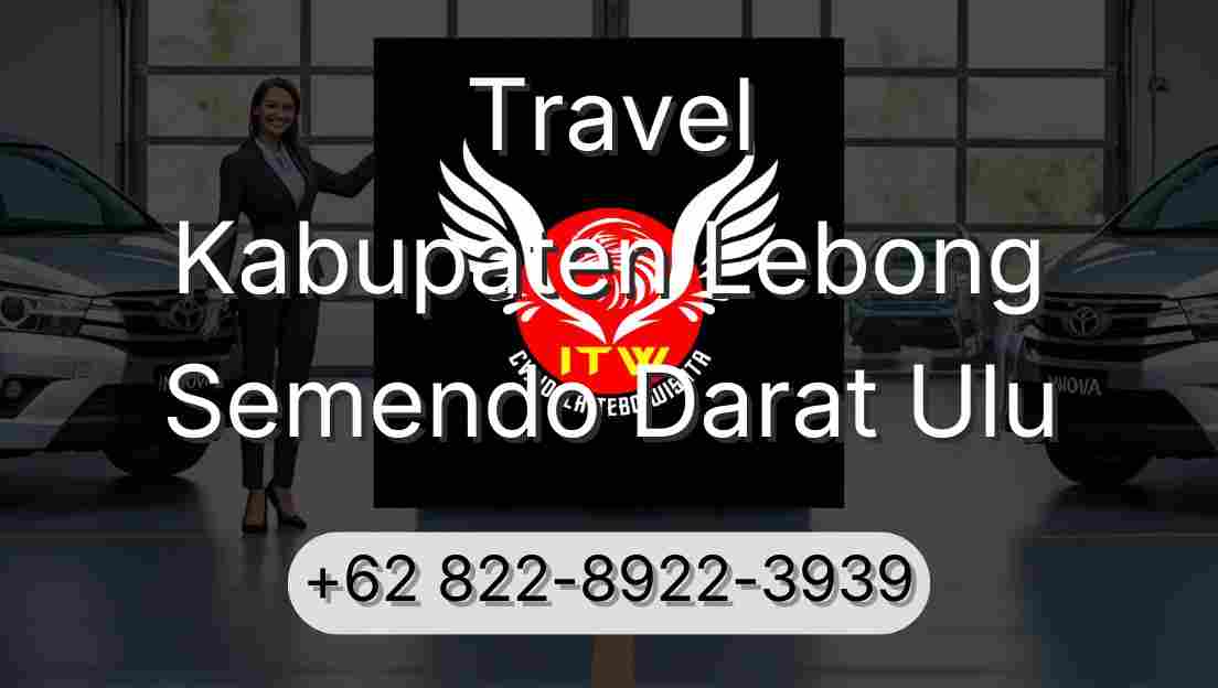 Travel Kabupaten Lebong Semendo Darat Ulu