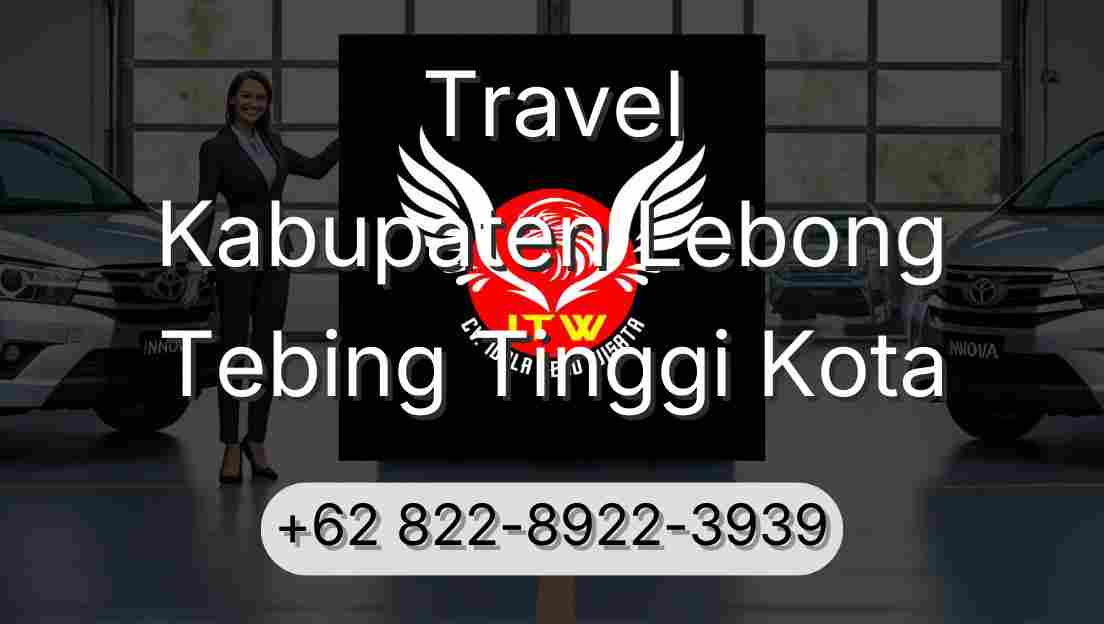 Travel Kabupaten Lebong Tebing Tinggi Kota