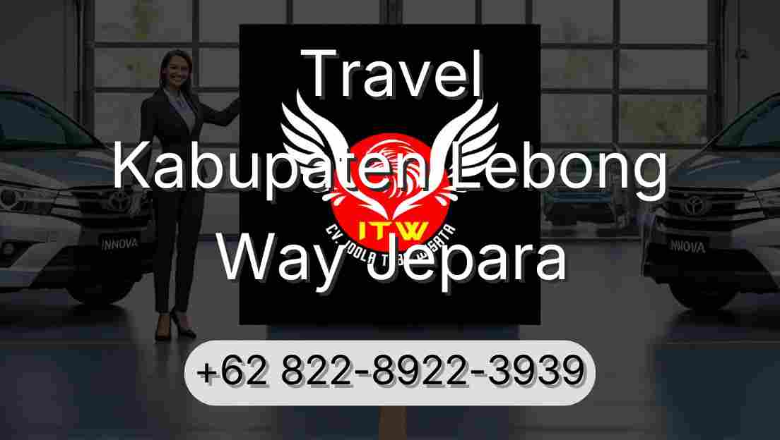 Travel Kabupaten Lebong Way Jepara