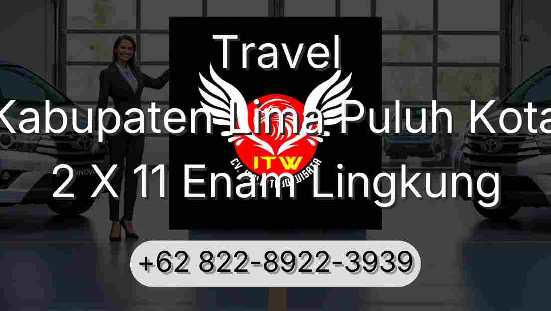 Travel Kabupaten Lima Puluh Kota 2 X 11 Enam Lingkung