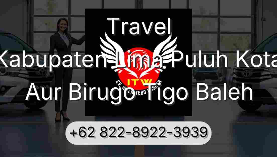 Travel Kabupaten Lima Puluh Kota Aur Birugo Tigo Baleh