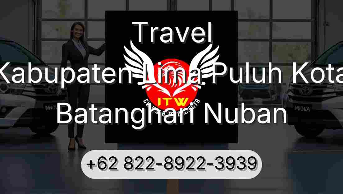 Travel Kabupaten Lima Puluh Kota Batanghari Nuban