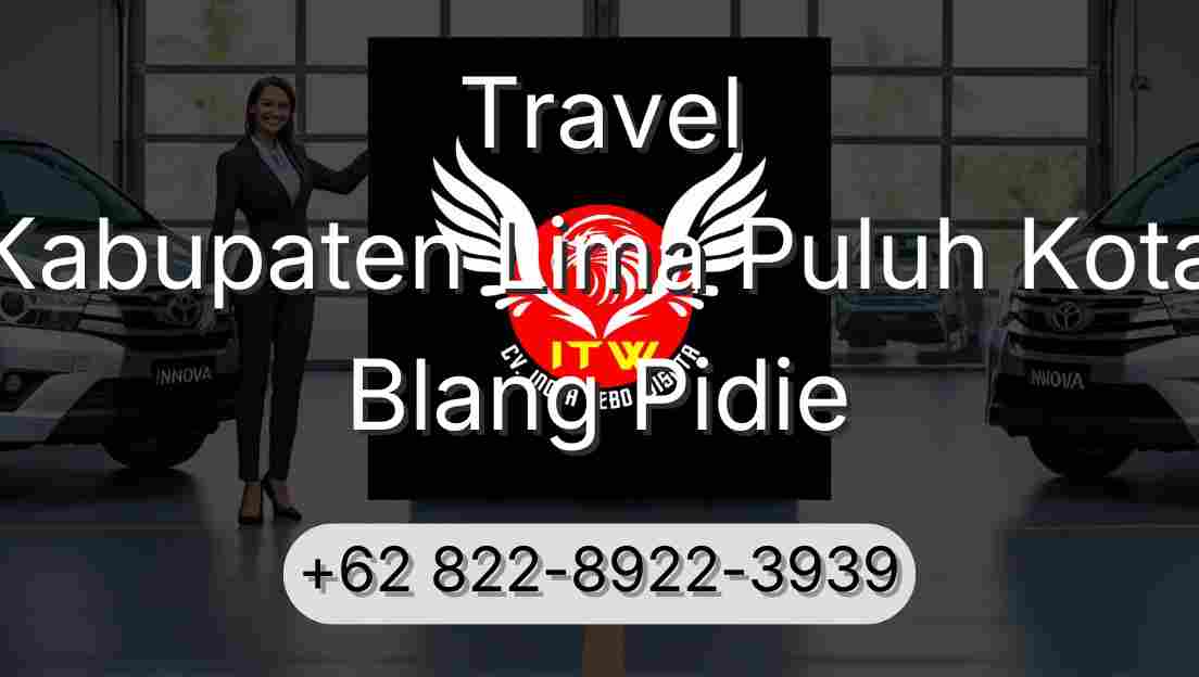 Travel Kabupaten Lima Puluh Kota Blang Pidie