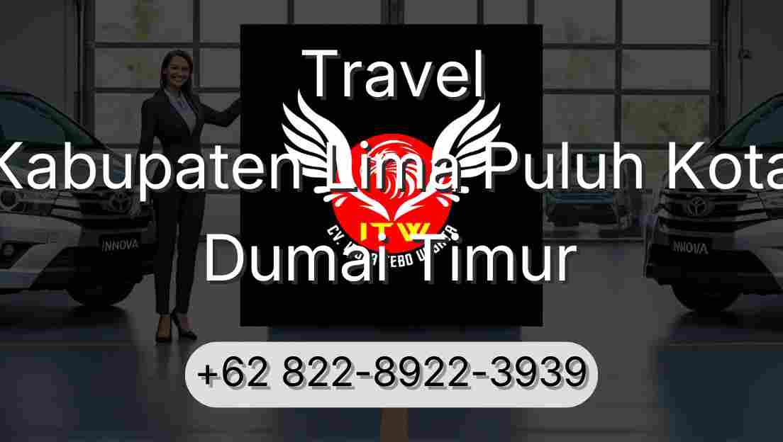 Travel Kabupaten Lima Puluh Kota Dumai Timur