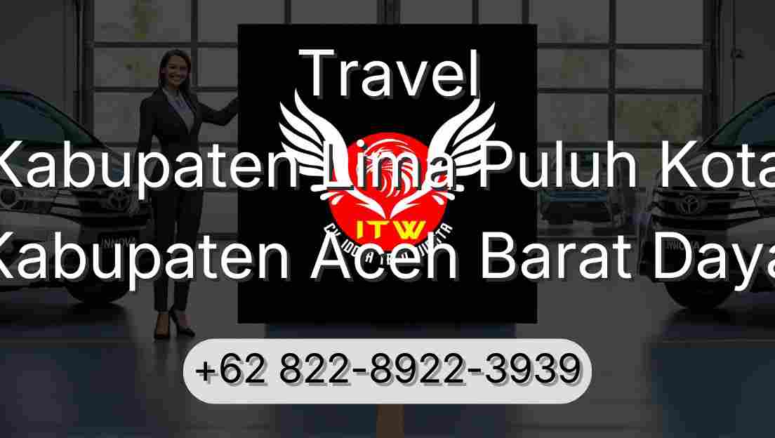 Travel Kabupaten Lima Puluh Kota Kabupaten Aceh Barat Daya