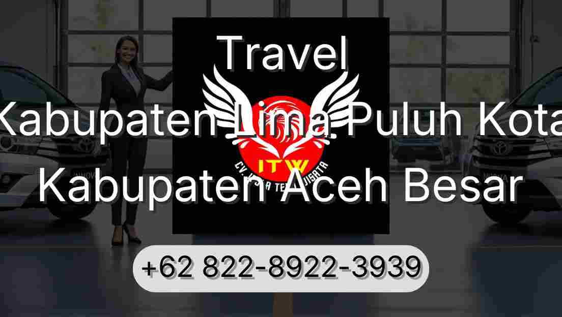 Travel Kabupaten Lima Puluh Kota Kabupaten Aceh Besar