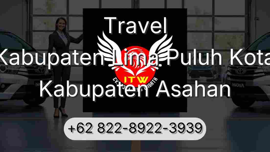 Travel Kabupaten Lima Puluh Kota Kabupaten Asahan