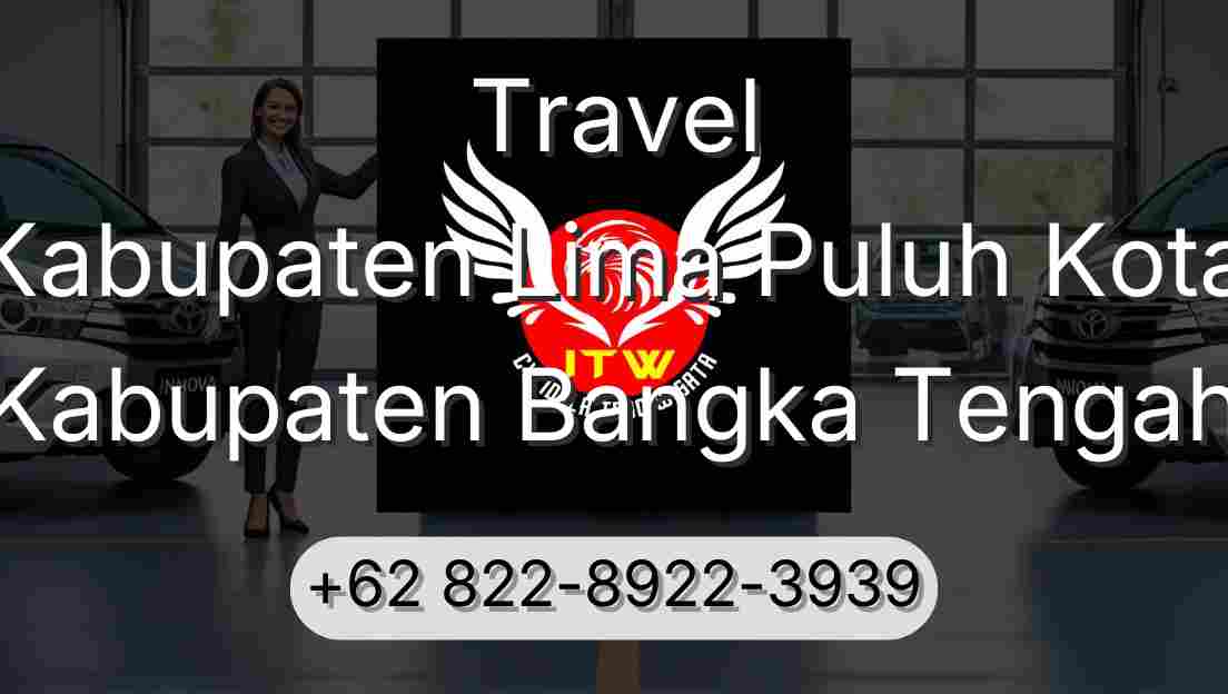 Travel Kabupaten Lima Puluh Kota Kabupaten Bangka Tengah