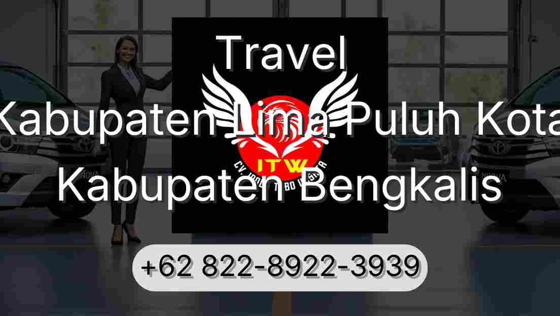 Travel Kabupaten Lima Puluh Kota Kabupaten Bengkalis