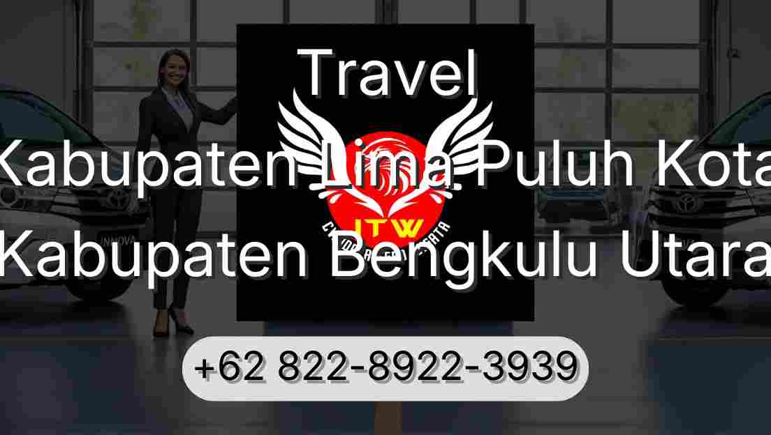Travel Kabupaten Lima Puluh Kota Kabupaten Bengkulu Utara