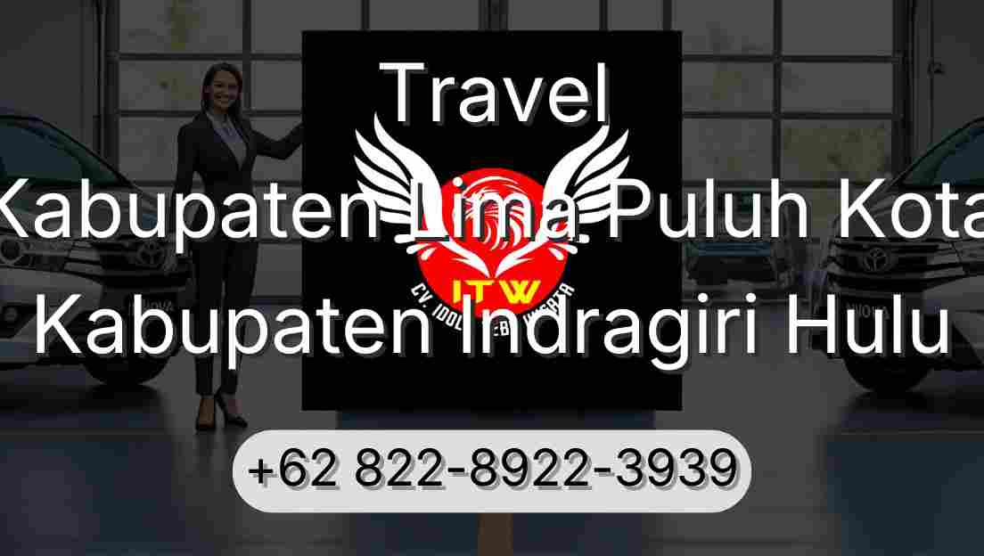 Travel Kabupaten Lima Puluh Kota Kabupaten Indragiri Hulu