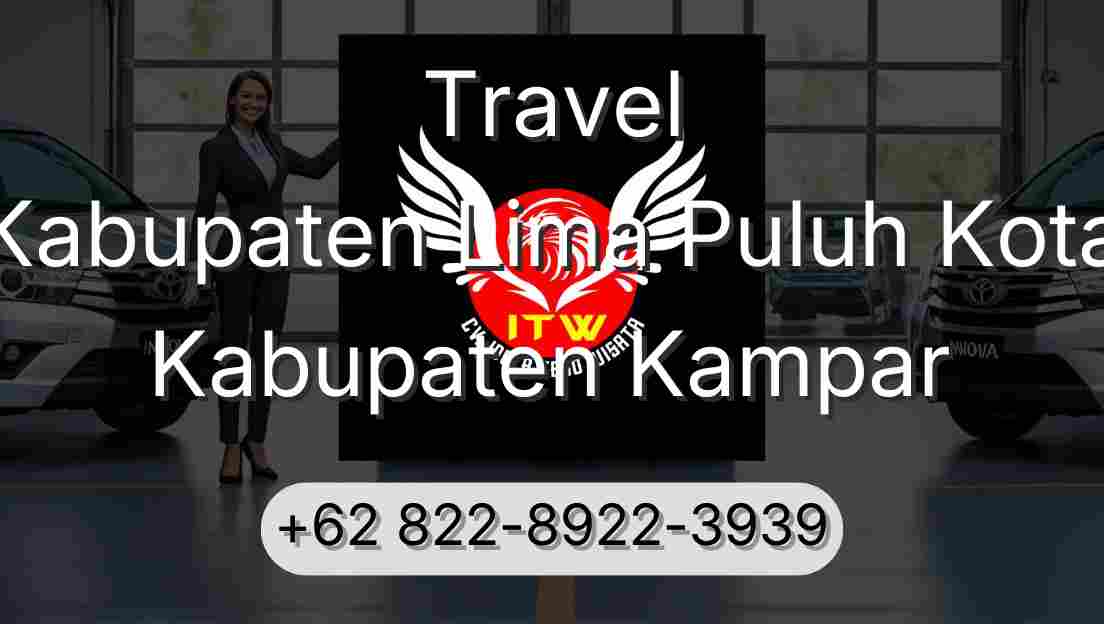 Travel Kabupaten Lima Puluh Kota Kabupaten Kampar