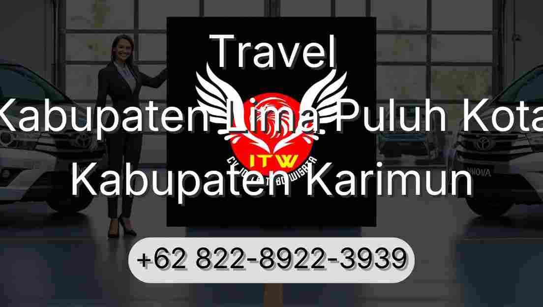 Travel Kabupaten Lima Puluh Kota Kabupaten Karimun