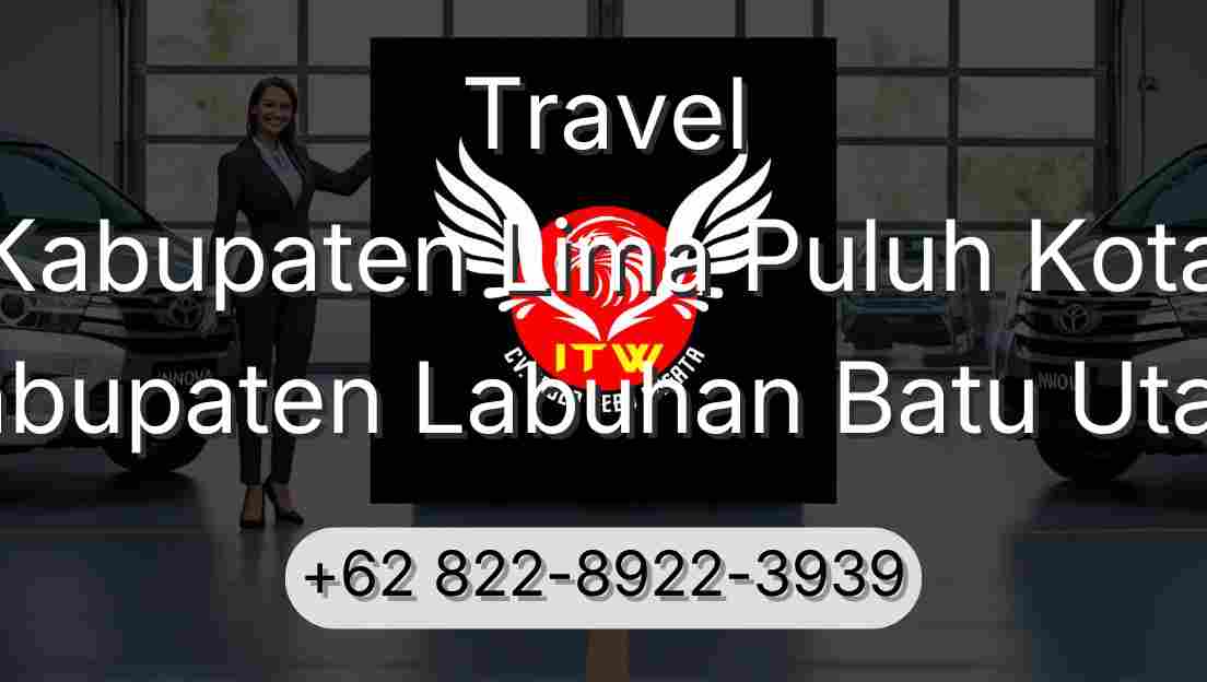Travel Kabupaten Lima Puluh Kota Kabupaten Labuhan Batu Utara