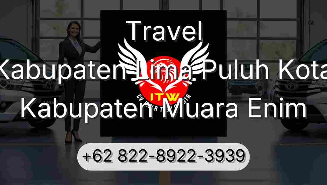 Travel Kabupaten Lima Puluh Kota Kabupaten Muara Enim