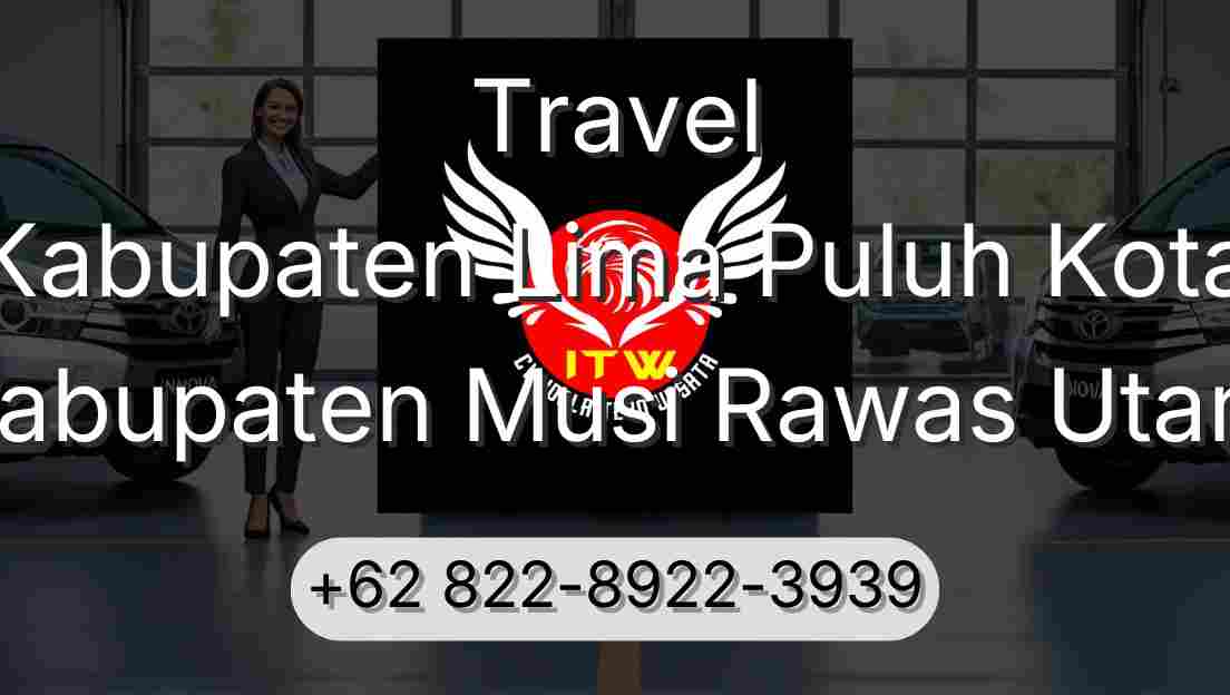 Travel Kabupaten Lima Puluh Kota Kabupaten Musi Rawas Utara