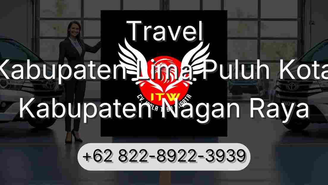 Travel Kabupaten Lima Puluh Kota Kabupaten Nagan Raya