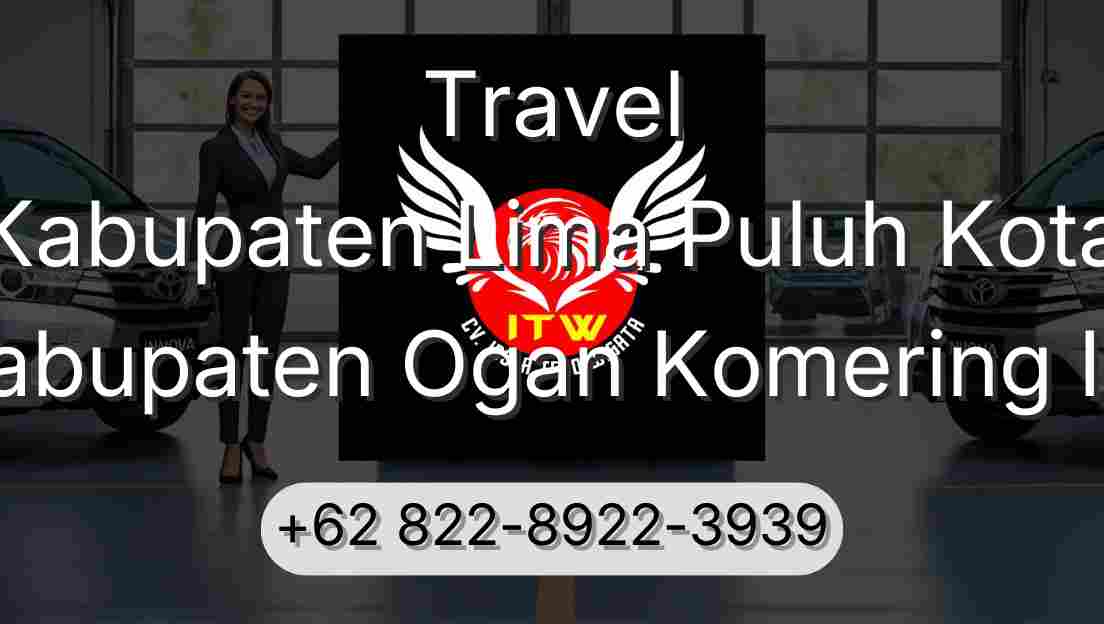 Travel Kabupaten Lima Puluh Kota Kabupaten Ogan Komering Ilir